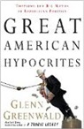 Glenn Greenwald - Great American Hypocrites