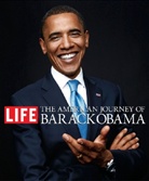 LIFE Magazine Editors, Robert Sullivan, The Editors of Life Magazine, Life Magazine - The American Journey of Barack Obama