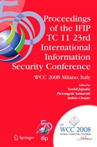 Stelvio Cimato, Sushil Jajodia, Pierangel Samarati, Pierangela Samarati - Proceedings of the IFIP TC 11 23rd International Information Security Conference
