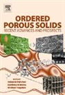 Valentin (Lmpc Valtchev, Valentin Mintova Valtchev, VALTCHEV VALENTIN MINTOVA SVETLA, Svetlana Mintova, Svetlana (LMPC Mintova, Mintova Svetlana... - Ordered Porous Solids