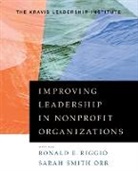 Kravis Leadership Institute, Riggio, Ronald E Riggio, Ronald E. Riggio, Smith Orr, Orr Smith Orr... - Improving Leadership in Nonprofit Organizations