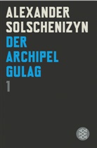 Alexander Solschenizyn - Der Archipel GULAG - Bd. 1: Der Archipel GULAG