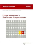 Michael Berger, Jutta Chalupsky, Frank Hartmann - Change Management - (Über-)Leben in Organisationen