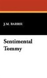 J. M. Barrie, J.M. Barrie, James Matthew Barrie - Sentimental Tommy