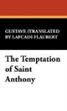 Gustave Flaubert, Gustave (T Flaubert - The Temptation of Saint Anthony