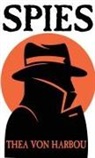 Thea Von Harbou, Thea von Harbou - Spies