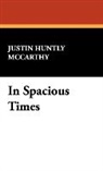 Justin Hun Mccarthy, Justin Huntly McCarthy - In Spacious Times