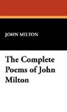 John Milton - The Complete Poems of John Milton