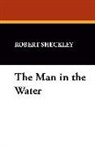 Robert Sheckley - The Man in the Water