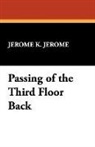 Jerome K. Jerome, Jerome Klapka Jerome - Passing of the Third Floor Back