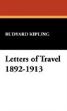 Rudyard Kipling - Letters of Travel 1892-1913