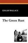 Edgar Wallace - The Green Rust
