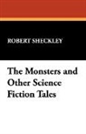 Robert Sheckley - The Monsters and Other Science Fiction T