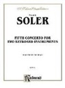 Antonio Soler, Alfred Publishing - Fifth Concerto for Two Keyboard Instruments: Sheet