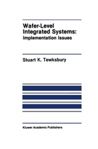Stuart K Tewksbury, Stuart K. Tewksbury - Wafer-Level Integrated Systems