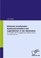 Uwe Kissels - Erkennen emotionalen Ausdrucksverhaltens bei Jugendlichen in der Adoleszenz