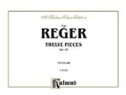 Max Reger, Max (COP) Reger - Twelve Pieces for Organ, Op. 80