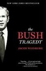 Jacob Weisberg - The Bush Tragedy