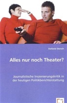 Stefanie Dorsch - Alles nur noch Theater?