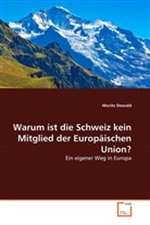 Moritz Dewald - Warum ist die Schweiz kein Mitglied der Europäischen Union?