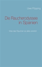 Uwe Pöpping - Die Raucherodyssee in Spanien