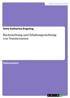 Anne K Engeling, Anne Katharina Engeling - Rückzüchtung und Erhaltungszüchtung von Nutztierrassen