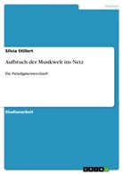 Silvia Stillert - Aufbruch der Musikwelt ins Netz