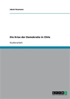Jakob Heumann - Die Krise der Demokratie in Chile