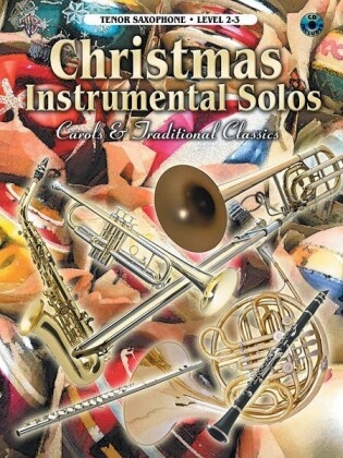 Alfred Music, Alfred Publishing - Christmas Instrumental Solos, Tenor Saxopnone, w. Audio-CD Carols & Traditional Classics. Level 2-3