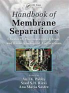 Anil K. (EDT)/ Rizvi Pabby, Anil K. Sastre Pabby, PABBY ANIL K SASTRE ANA MARIA R, Anil Kumar Pabby, Syed Rizvi, Ana Maria Sastre - Handbook of Membrane Separations