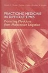 Geraldine M. Donohue, Geraldine M. Quinn Donohue, Gerri Donohue, Christine Quinn, Christine J. Quinn, Christopher J. Quinn... - Practicing Medicine in Difficult Times: Protecting Physicians From