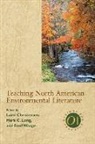 Laird (EDT)/ Long Christensen, Laird Christensen, Mark C Long, Mark C. Long, Fred Waage, Frederick O Waage... - Teaching North American Environmental Literature