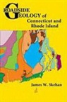 James W. Skehan - Roadside Geology of Connecticut and Rhode Island
