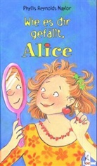 Phyllis Reynolds Naylor - Wie es dir gefällt, Alice (Band 4)