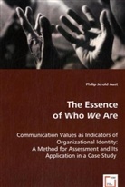 Philip J. Aust, Philip Jerold Aust - The Essence of Who We Are