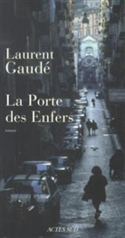Laurent Gaude, Laurent Gaudé, Laurent (1972-....) Gaudé, GAUDE LAURENT, Laurent Gaudé - PORTE DES ENFERS -LA-