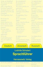 Ludmila Schubert - Sprachführer Deutsch-Ukrainisch-Russisch