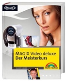 Rainer Hagner - MAGIX Video deluxe - Der Meisterkurs