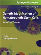 Christophe Baum, Christopher Baum - Genetic Modification of Hematopoietic Stem Cells