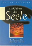 Piere de Foret, Pierre de Foret, Pierre de Forêt - Die Geburt der Seele