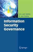 Rossouw Solms, Rossouw von Solms, S Solms, S H Solms, S. H. Solms, S. H. von Solms... - Information Security Governance