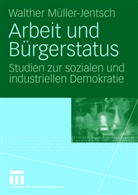 Walther Müller-Jentsch - Arbeit und Bürgerstatus