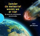 J.W.F. Reumer, Jelle Reumer, L. Rodill - Zonder de meteoriet waren we er niet (Audiolibro)