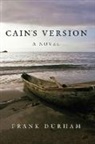 Frank Durham, Durham Frank - Cain's Version