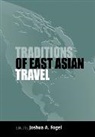 Joshua A. Fogel, J. A. Fogel, Joshua A. Fogel - Traditions of East Asian Travel