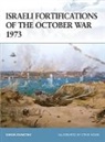 Simon Dunstan, Dunstan Simon, Steve Noon, Noon Steve - Israeli Fortifications of the October War 1973