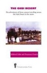 Mildred Cable, Francesca French - The Gobi Desert - The Adventures of Three Women Travelling Across the Gobi Desert in the 1920s