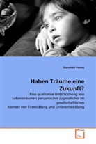 Dorothée Heinze - Haben Träume eine Zukunft?
