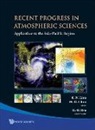 Liou Kuo Nan, Ming-dah Chou, K. N. Liou, Kuo Nan Liou, M. D. Chou - Recent Progress in Atmospheric Sciences: Applications to the Asia-Pacific Region