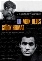 Alexander Granach, RECHE, Hilde Recher, Wittlic, Angelika Wittlich - Du mein liebes Stück Heimat - Briefe an Lotte Lieven aus dem Exil
